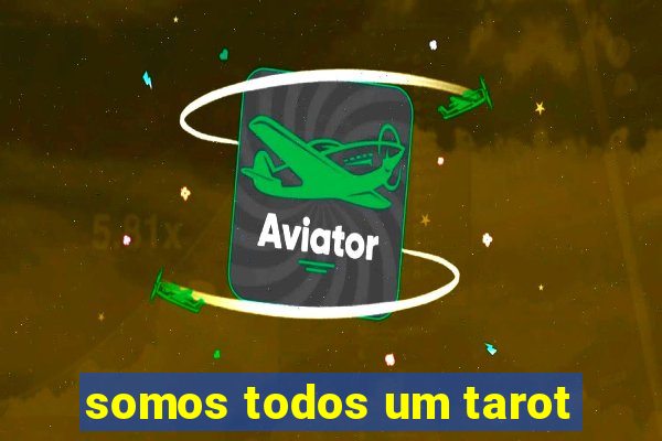 somos todos um tarot